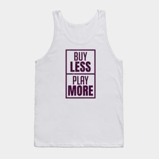 Buy less, Pay more Tank Top